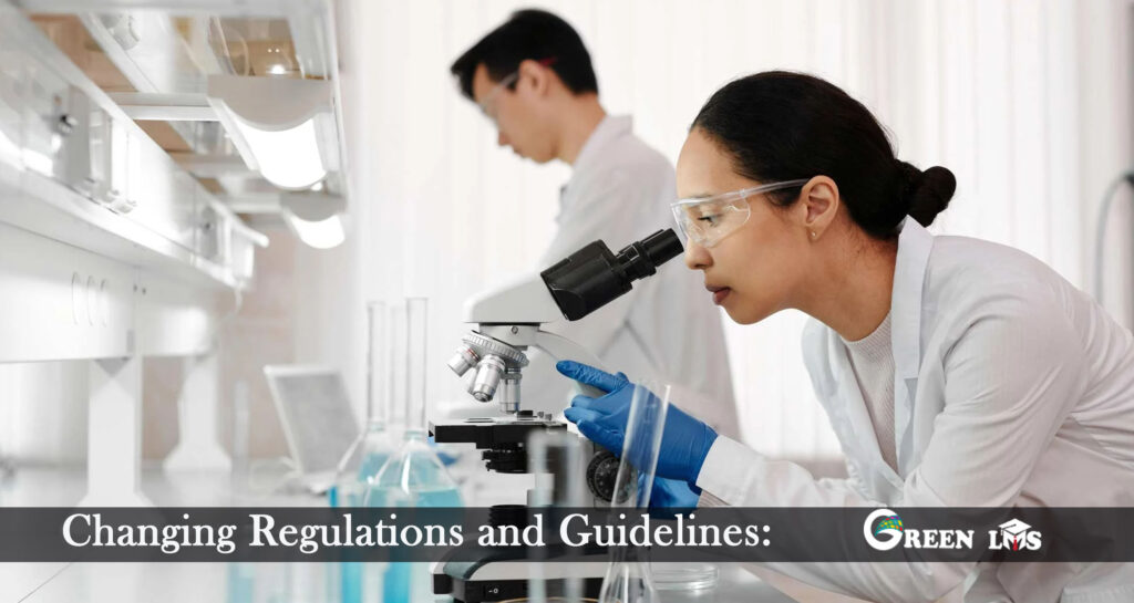 Changing Regulations and Guidelines: 